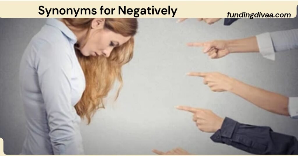 Synonyms for Negatively