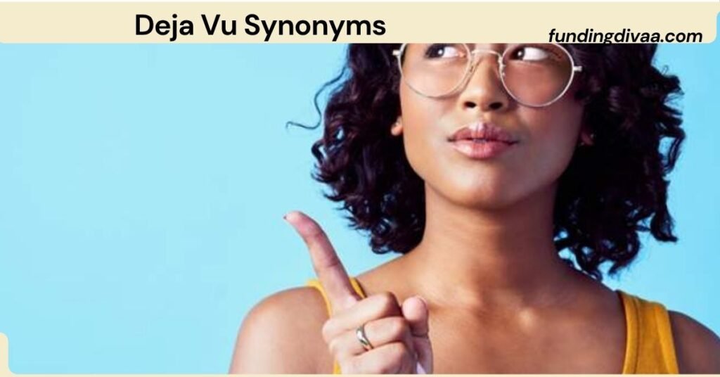 Deja Vu Synonyms